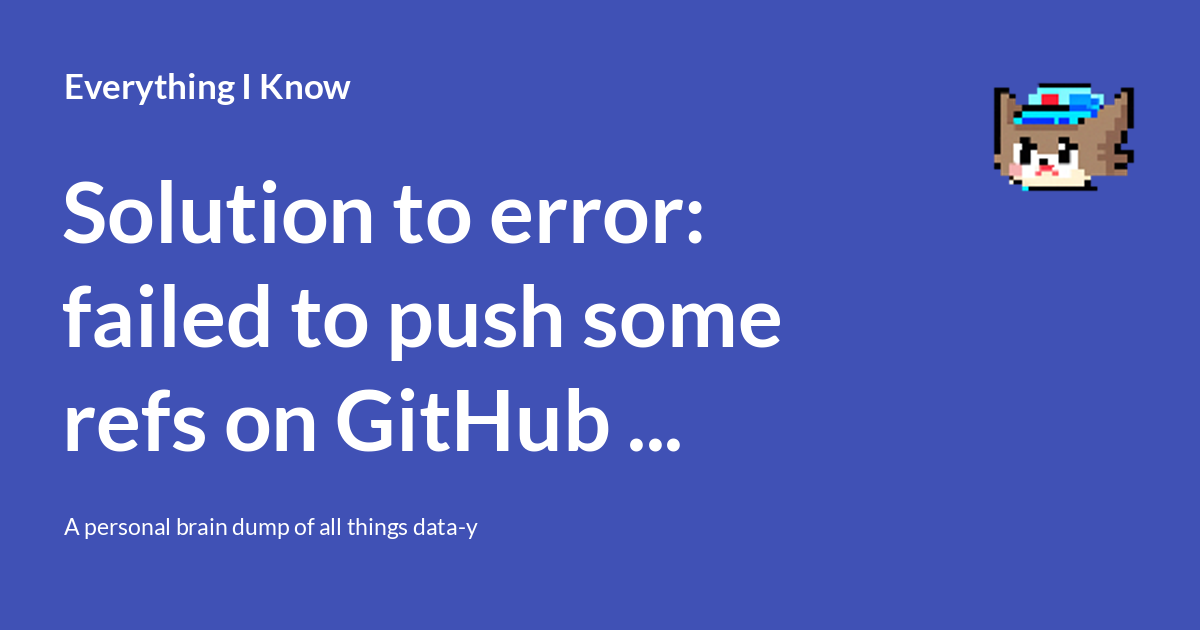 Solution To Error: Failed To Push Some Refs On GitHub Actions ...